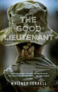 The Good Lieutenant di Whitney Terrell edito da Pan Macmillan