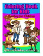 Coloring Book for Kids: Cowboy for Children di Spudtc Publishing Ltd edito da Createspace