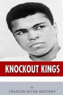 Knockout Kings di Charles River Editors edito da Createspace