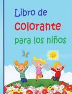 Libro de Colorante Para Los Ninos: Para Ninos Colorear Para Ninos y Ninas di Frances P. Robinson edito da Createspace