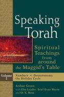 Speaking Torah, Volume 2 di Ariel Evan Mayse, Or N. Rose, Arthur Green, Ebn D. Leader edito da Jewish Lights Publishing