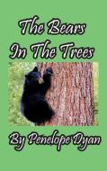 The Bears In The Trees di Penelope Dyan edito da Bellissima Publishing LLC
