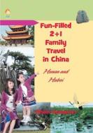 Fun-Filled 2+1 Family Travel in China di Chen Dengmei edito da Strategic Book Publishing & Rights Agency, LLC