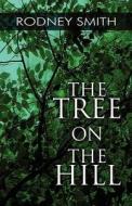 The Tree On The Hill di Rodney edito da America Star Books