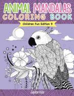 Animal Mandalas Coloring Book Children Fun Edition 9 di Jupiter Kids edito da SPEEDY PUB LLC