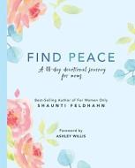 Find Peace di Shaunti Feldhahn edito da Authentic Media