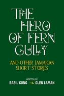 The Hero Of Fern Gully di Kong Basil Kong, Laman Glen Laman edito da Basil Kong And Glen Laman