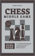 Chess MiddleGame|The Smart Handbook di Robert Morphy edito da Loyal Publish