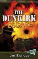 The Dunkirk Escape di Jim Eldridge edito da Barrington Stoke Ltd
