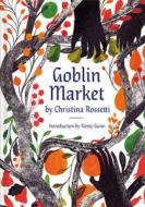 GOBLIN MARKET di Christina Rossetti edito da QUARTO PUBLISHING GROUP