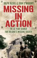 Missing In Action di Ralph Riegal, John O'Mahony edito da The Mercier Press Ltd
