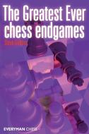 The Greatest Ever Chess Endgames di Steve Giddins edito da Gloucester Publishers Plc