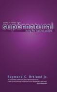 Supernatural Living for Natural People: Studies in Romans 8 di Raymond C. Ortlund edito da Christian Focus Publications