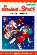 Swans in Space, Volume 2 di Lun Lun Yamamoto edito da UDON ENTERTAINMENT