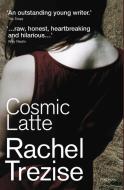Cosmic Latte di Rachel Trezise edito da Parthian Books
