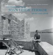 The Photographs of Joan Leigh Fermor: Artist and Lover di Ian Collins, Olivia Stewart edito da HAUS PUB