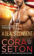 A SEAL's Consent di Cora Seton edito da LIGHTNING SOURCE INC