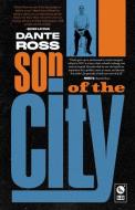 Son of the City: A Memoir di Dante Ross edito da RARE BIRD BOOKS BARNACLE