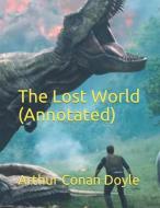 The Lost World (Annotated) di Arthur Conan Doyle edito da INDEPENDENTLY PUBLISHED
