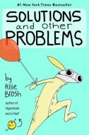 Solutions and Other Problems di Allie Brosh edito da GALLERY BOOKS