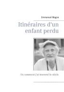 Itinéraires d'un enfant perdu di Emmanuel Magne edito da Books on Demand