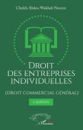 Droit des entreprises individuelles (Droit commercial général) 2ème édition di Cheikh Abdou Wakhab Ndiaye edito da Editions L'Harmattan
