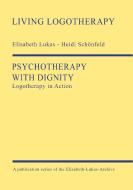 Psychotherapy with Dignity di Elisabeth Lukas, Heidi Schönfeld edito da tredition