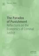 The Paradox Of Punishment di Thomas J. Miceli edito da Springer Nature Switzerland Ag