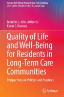 Quality Of Life And Well-Being For Residents In Long-Term Care Communities di Jennifer L. Johs-Artisensi, Kevin E. Hansen edito da Springer International Publishing AG