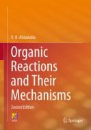 Organic Reactions And Their Mechanisms di V.K. Ahluwalia edito da Springer International Publishing AG