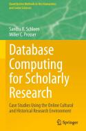 Database Computing for Scholarly Research di Miller C. Prosser, Sandra R. Schloen edito da Springer International Publishing