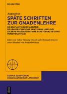 Späte Schriften zur Gnadenlehre di Augustinus edito da Gruyter, Walter de GmbH