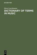 Dictionary of Terms in Music / Worterbuch Musik: English - German, German - English di Horst Leuchtmann edito da Walter de Gruyter