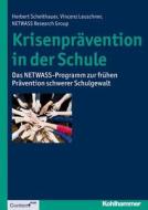 Scheithauer, H: Krisenprävention in der Schule di Herbert Scheithauer, Vincenz Leuschner, Nora Fiedler, Johanna Scholl edito da Kohlhammer W.