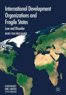 International Development Organizations and Fragile States di Marie von Engelhardt edito da Springer International Publishing