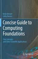 Concise Guide to Computing Foundations di Cathy Bareiss, Kevin Brewer edito da Springer International Publishing