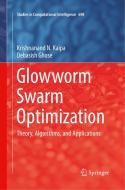 Glowworm Swarm Optimization di Debasish Ghose, Krishnanand N. Kaipa edito da Springer International Publishing