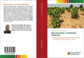 Agroenergia e Sistemas Agrários di Gustavo Bittencourt Machado edito da Novas Edições Acadêmicas