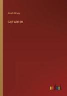 God With Us di Alvah Hovey edito da Outlook Verlag