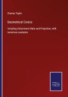 Geometrical Conics di Charles Taylor edito da Salzwasser-Verlag