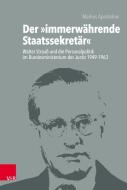 Der »immerwährende Staatssekretär« di Markus Apostolow edito da Vandenhoeck + Ruprecht