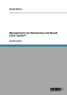 Management von Netzwerken mit Novell Z.E.N. works(TM) di Ricardo Büttner edito da GRIN Verlag