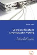 Coercion-Resistant Cryptographic Voting di Stefan G. Weber edito da VDM Verlag