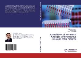 Association of Hormonal Changes with Oxidative Stress in PTSD Patients di Abdulsamie Alta'ee, Tarik Al-Khayat, Lamia Al-Mashhady edito da LAP Lambert Academic Publishing