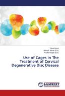 Use of Cages in The Treatment of Cervical Degenerative Disc Disease di Yaser Hosni edito da LAP Lambert Academic Publishing