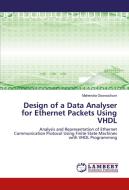 Design of a Data Analyser for Ethernet Packets Using VHDL di Mahendra Gooroochurn edito da LAP Lambert Academic Publishing