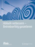 Abläufe verbessern - Betriebserfolg garantieren edito da Springer-Verlag GmbH