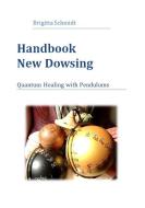 Handbook New Dowsing di Brigitta Schmidt edito da Books on Demand