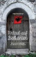 Urlaub auf Balkanien di Helga Stützenberger edito da Books on Demand