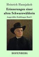 Erinnerungen einer alten Schwarzwälderin di Heinrich Hansjakob edito da Hofenberg